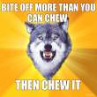 bite-off-more-than-you-can-chew-then-chew-it.jpg