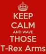 keep-calm-and-wave-those-t-rex-arms.png